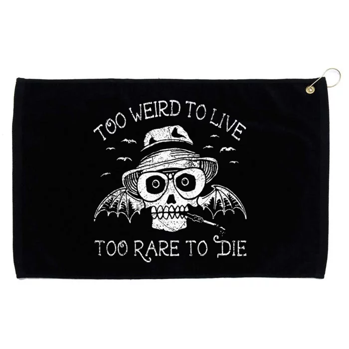 Too Weird To Live Too Rare To Die Grommeted Golf Towel