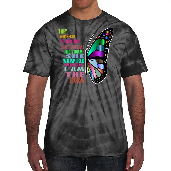 They Whispered To Her You Cannot Withstand The Storm Tie-Dye T-Shirt