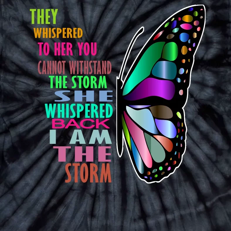 They Whispered To Her You Cannot Withstand The Storm Tie-Dye T-Shirt