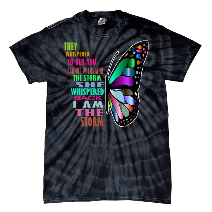 They Whispered To Her You Cannot Withstand The Storm Tie-Dye T-Shirt