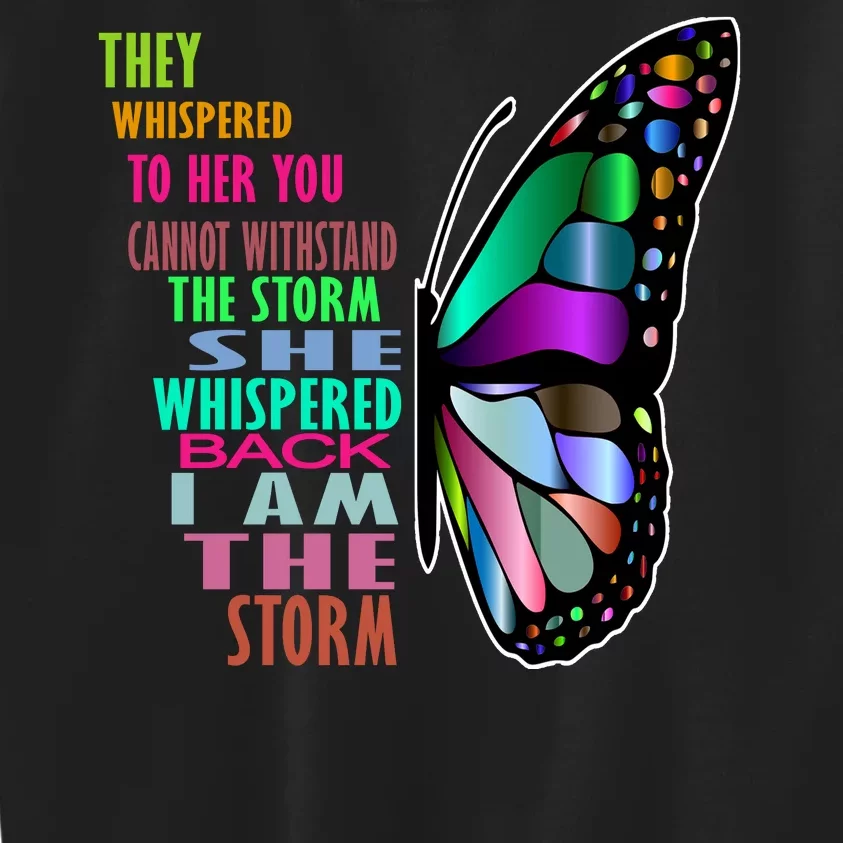 They Whispered To Her You Cannot Withstand The Storm Kids Sweatshirt