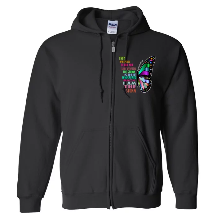 They Whispered To Her You Cannot Withstand The Storm Full Zip Hoodie