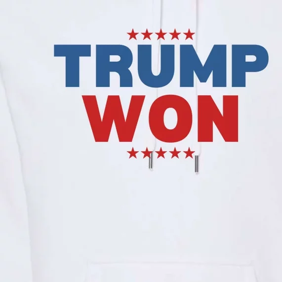 Trump Won Premium Hoodie