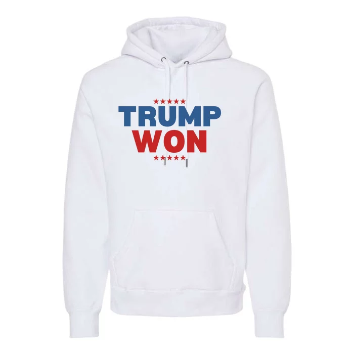 Trump Won Premium Hoodie