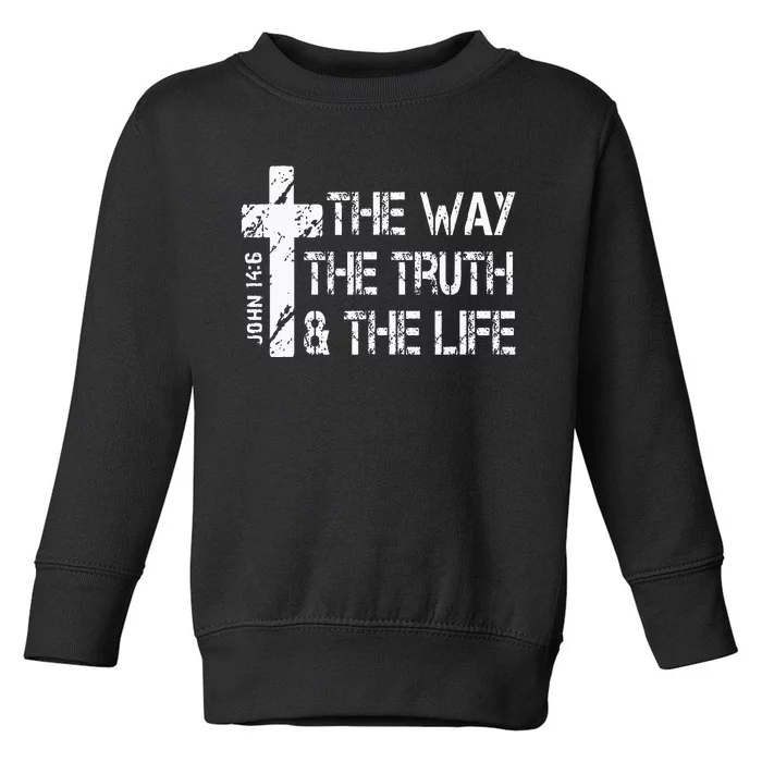 The Way Truth Life John 14 6 Bible Verse Christian Faith Toddler Sweatshirt