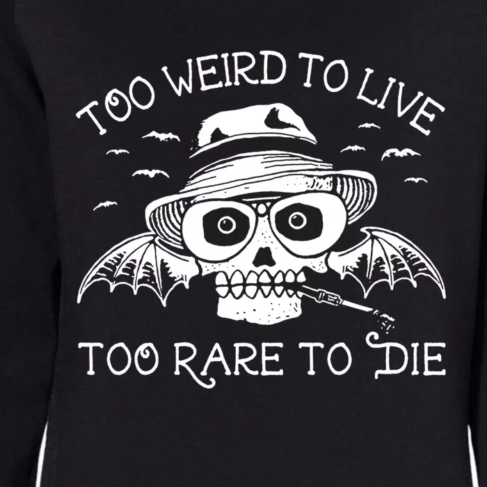 Too Weird To Live Too Rare To Die Womens California Wash Sweatshirt