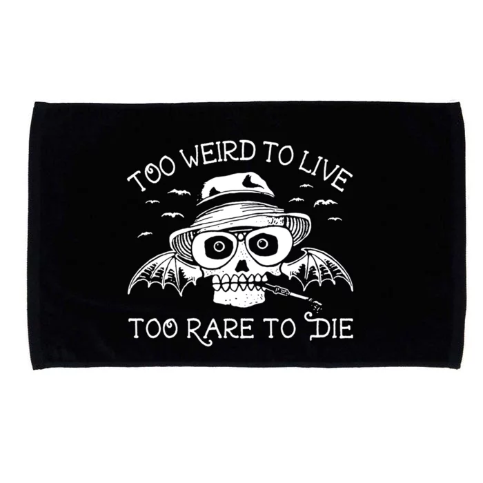 Too Weird To Live Too Rare To Die Microfiber Hand Towel