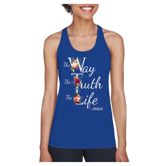 The Way The Truth The Life Christian Bible Verse Flowers Great Gift Women's Racerback Tank