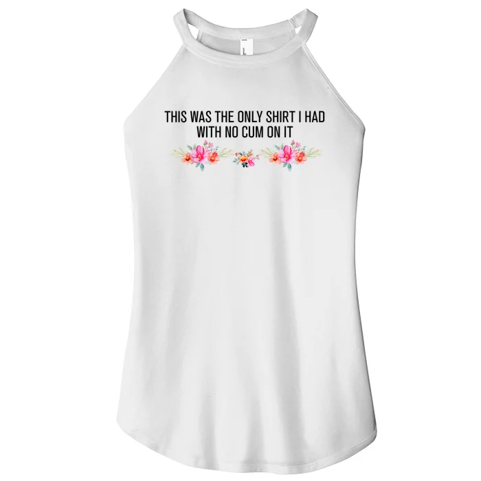 This Was The Only Shrt I Had With No Cum On It Funny Saying Women’s Perfect Tri Rocker Tank