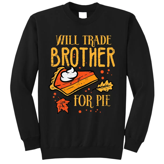 Thanksgiving Will Trade Brother For Pie Fall Family Sweatshirt