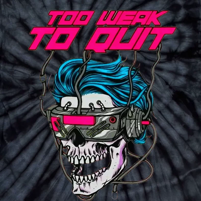 Too Weak To Quit Fitness Weightlifting Bodybuilding Gym Work Tie-Dye T-Shirt