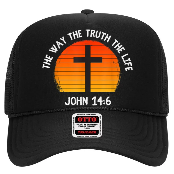 The Way The Truth The Life John 14:6 Christian Bible Verse High Crown Mesh Trucker Hat