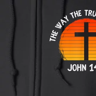 The Way The Truth The Life John 14:6 Christian Bible Verse Full Zip Hoodie