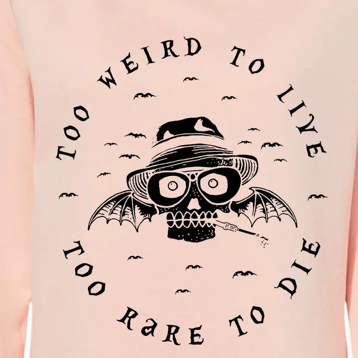 Too Weird To Live Too Rare To Die Womens California Wash Sweatshirt