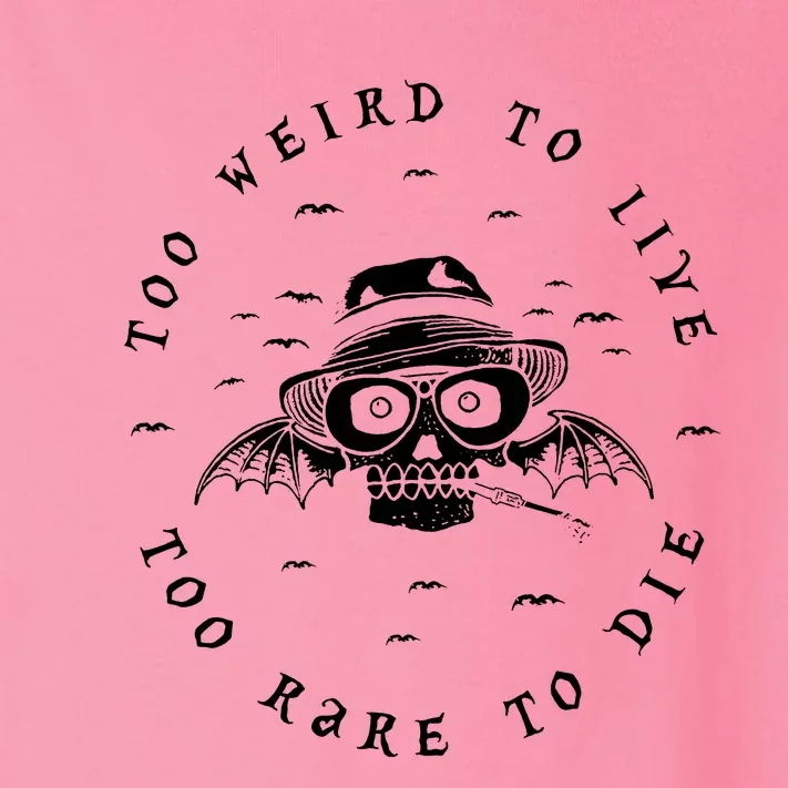 Too Weird To Live Too Rare To Die Toddler Long Sleeve Shirt