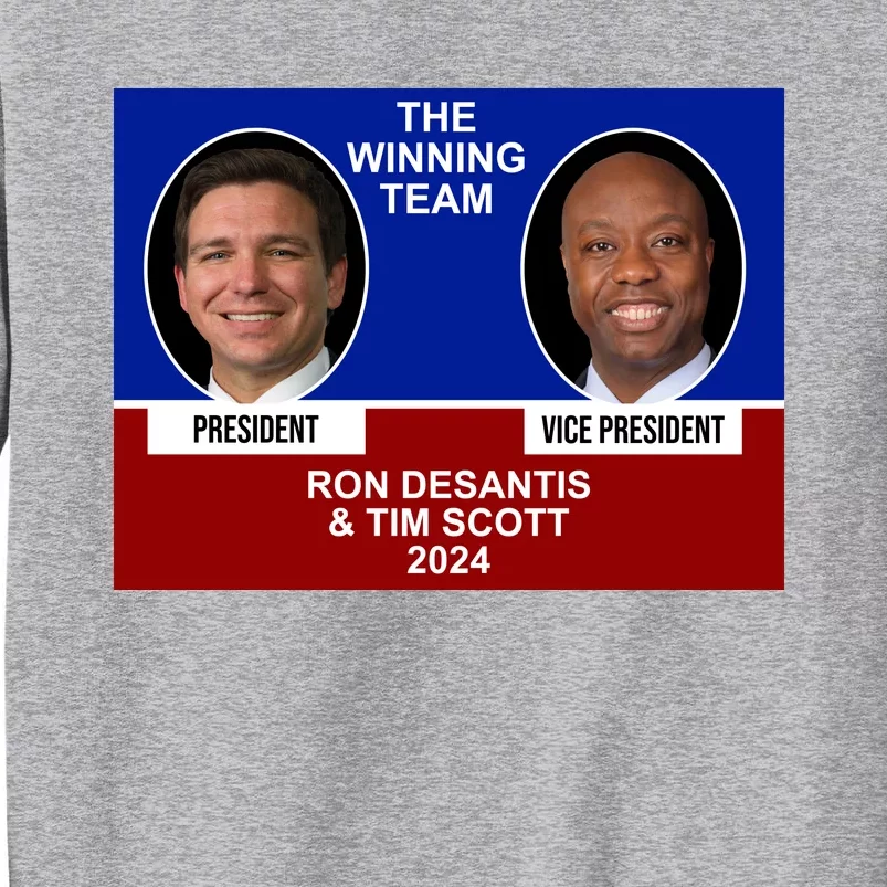 The Winning Team Ron Desantis And Tim Scott 2024 Tall Sweatshirt