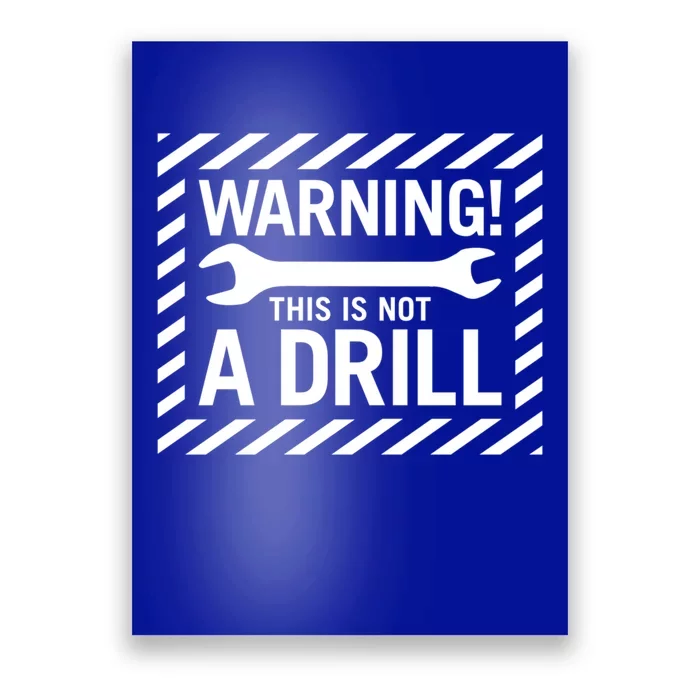 Trendy Warning! This Is Not A Drill Gift Poster