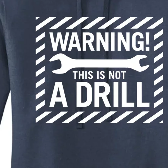 Trendy Warning! This Is Not A Drill Gift Women's Pullover Hoodie