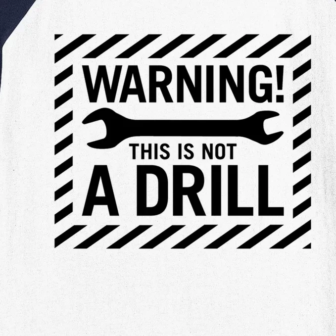 Trendy Warning! This Is Not A Drill Gift Baseball Sleeve Shirt