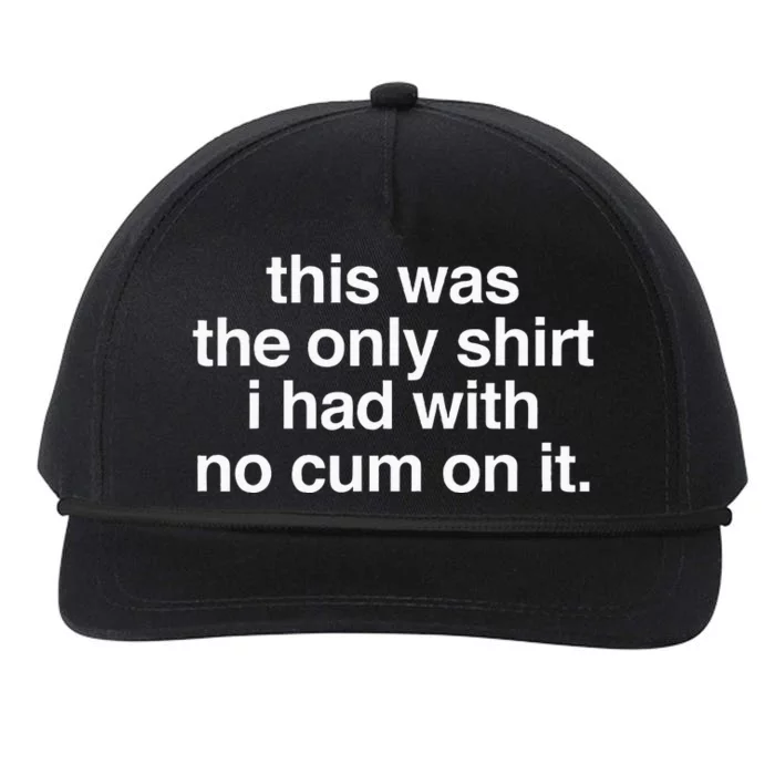 This Was The Only I Had With No Cum On It Snapback Five-Panel Rope Hat