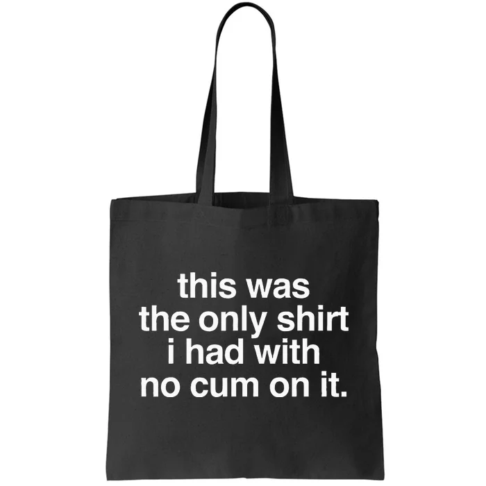 This Was The Only I Had With No Cum On It Tote Bag