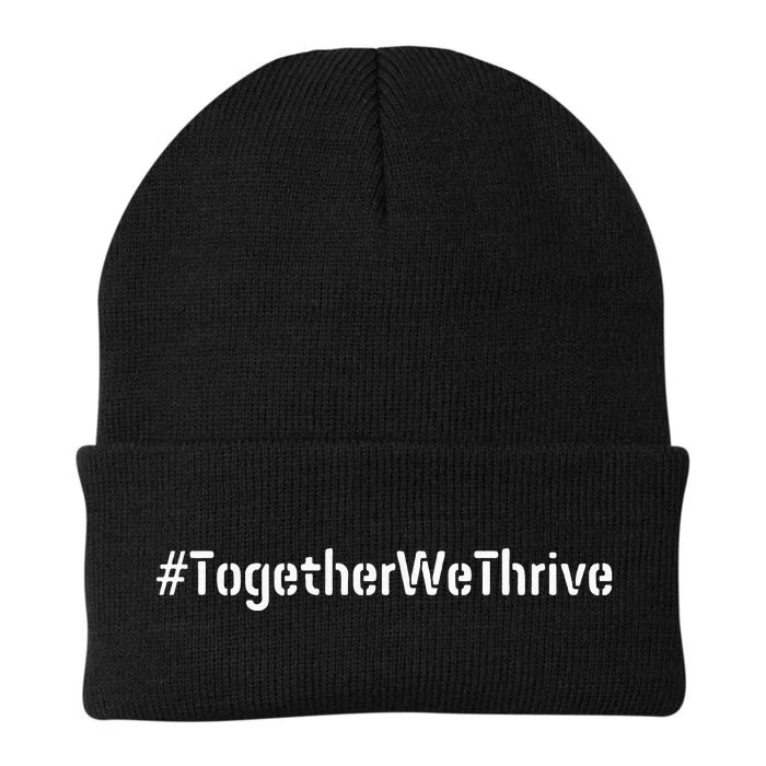 Together We Thrive Togetherwethrive Find Strength In Unity Knit Cap Winter Beanie