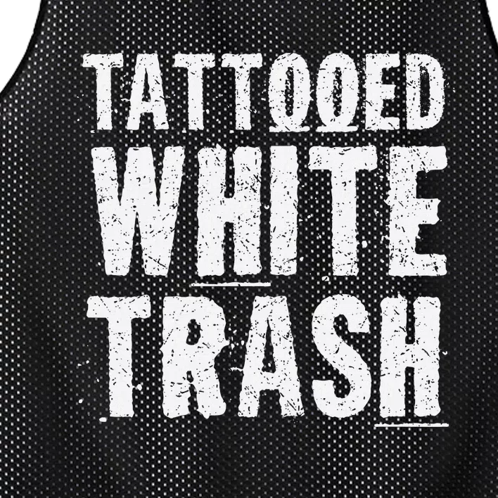 Tattooed White Trash Funny Ironic Distressed Tattoo Artist Mesh Reversible Basketball Jersey Tank