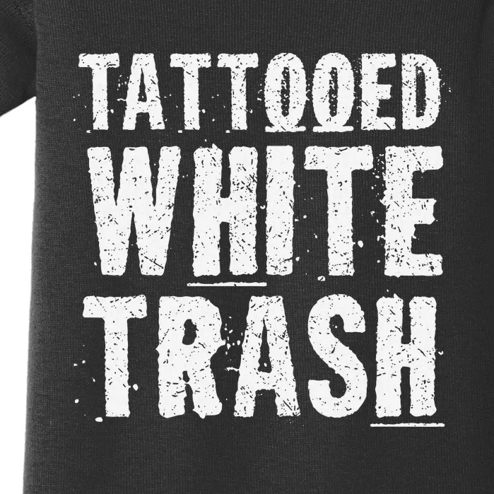 Tattooed White Trash Funny Ironic Distressed Tattoo Artist Baby Bodysuit