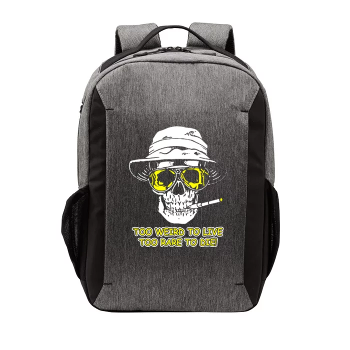 Too Weird To Live Too Rare To Die Vector Backpack