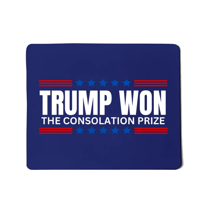 Trump Won The Consolation Prize Mousepad