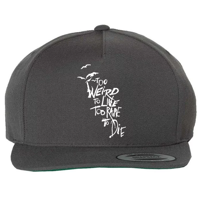 Too Weird To Live Wool Snapback Cap