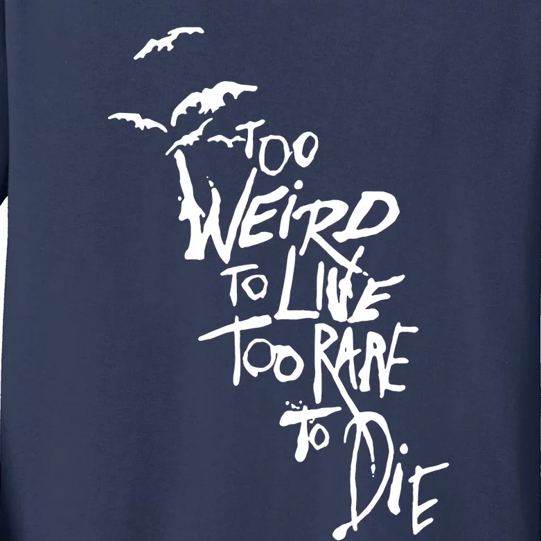 Too Weird To Live Kids Long Sleeve Shirt