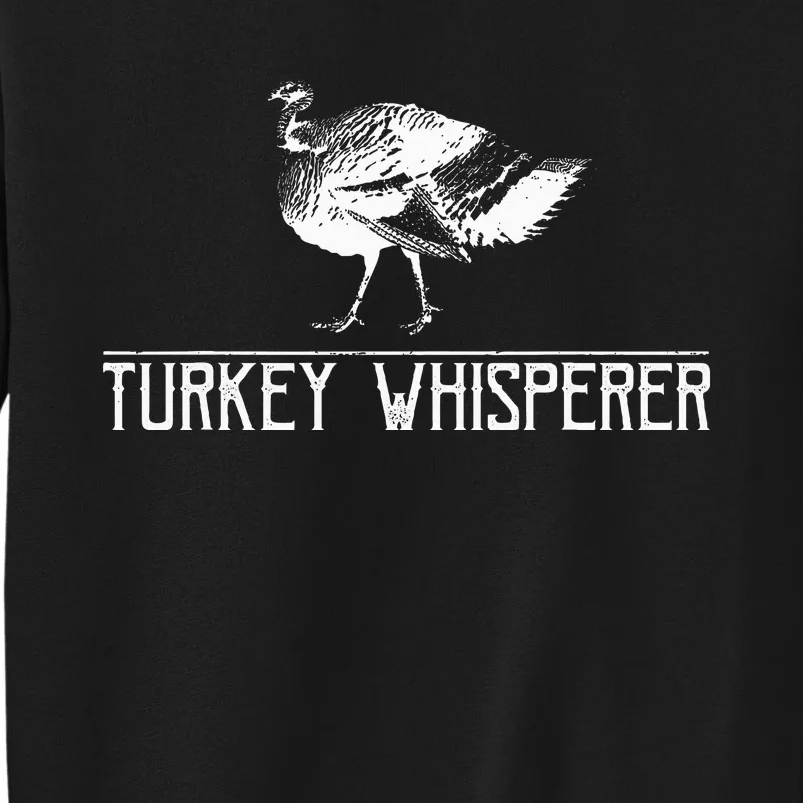 Turkey Whisperer Tall Sweatshirt