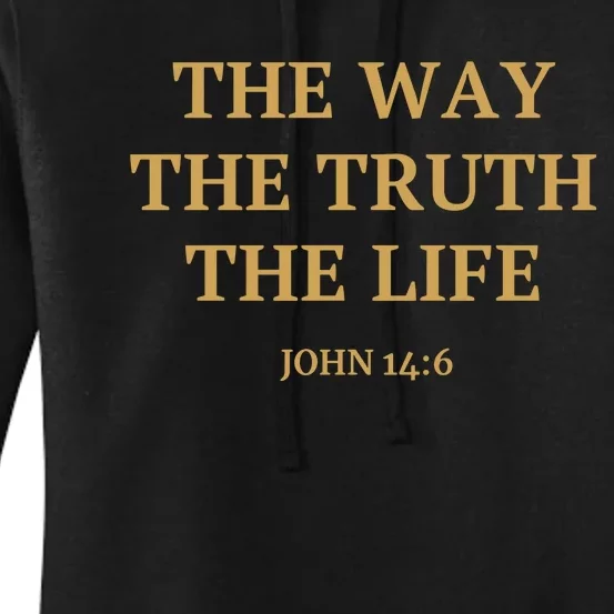 The Way The Truth The Life John 14:6 Women's Pullover Hoodie