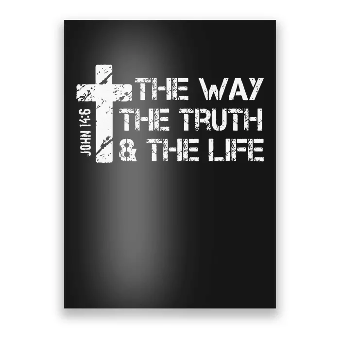 The Way Truth Life John 14 6 Bible Verse Christian Faith Poster