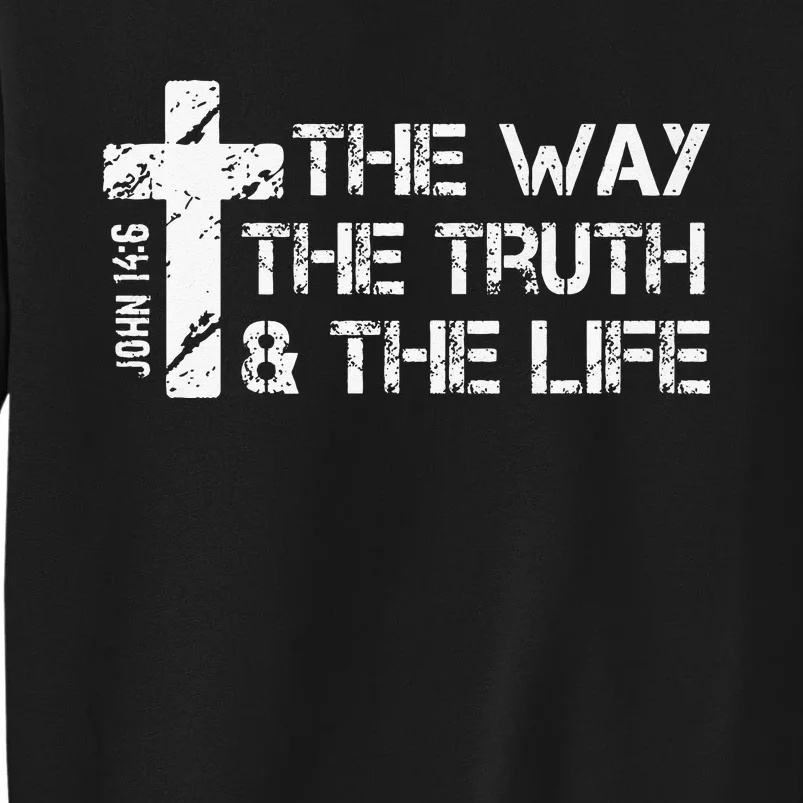 The Way Truth Life John 14 6 Bible Verse Christian Faith Tall Sweatshirt