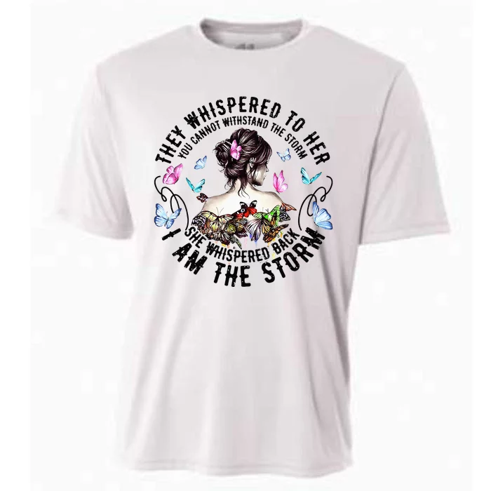 They Whispered to Her She Whispered Back I Am A Storm Cooling Performance Crew T-Shirt