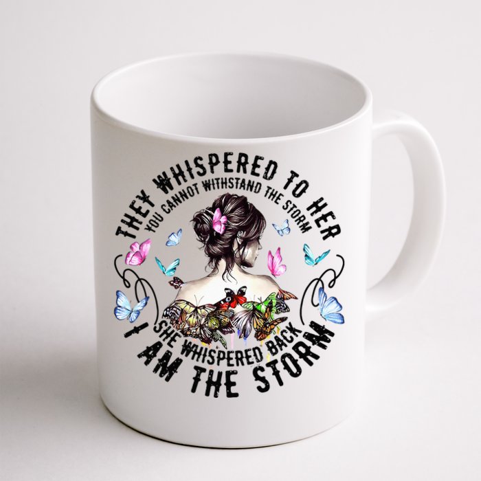 They Whispered to Her She Whispered Back I Am A Storm Front & Back Coffee Mug