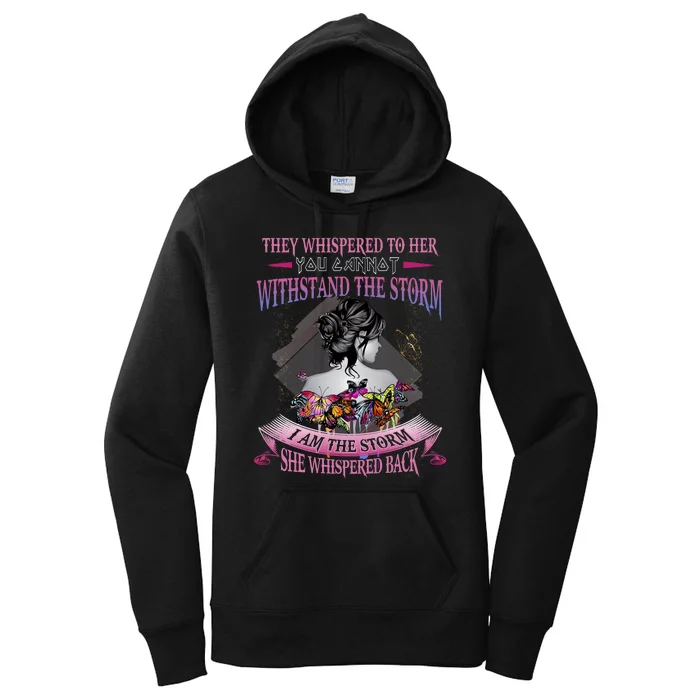 They Whispered To Her You Cannot Withstand The Storm Positive Motivational Upl Women's Pullover Hoodie