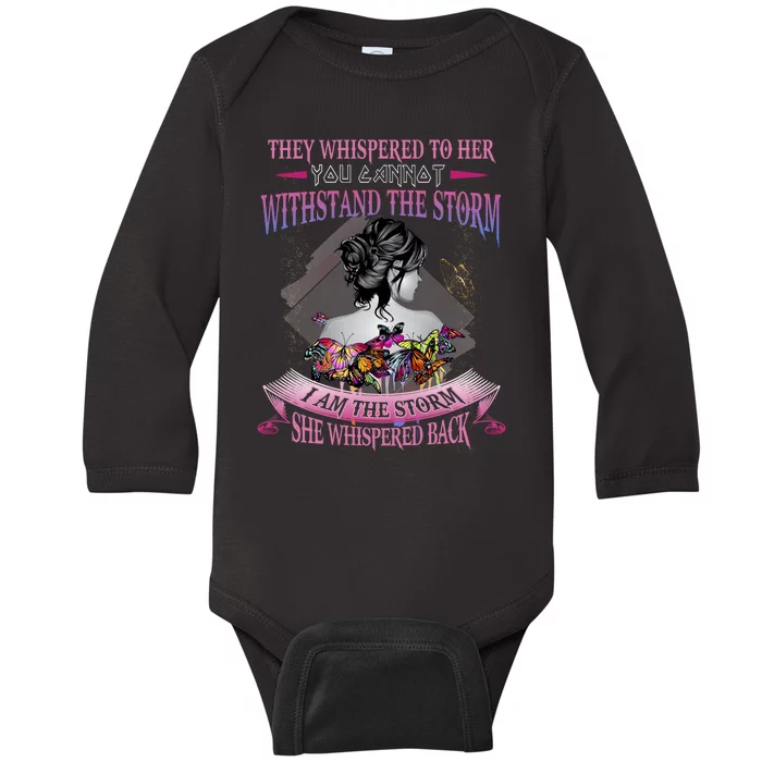 They Whispered To Her You Cannot Withstand The Storm Positive Motivational Upl Baby Long Sleeve Bodysuit