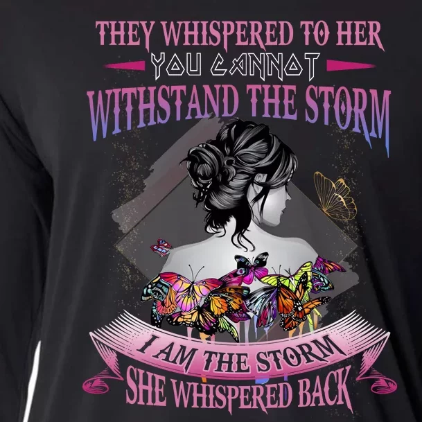 They Whispered To Her You Cannot Withstand The Storm Positive Motivational Upl Cooling Performance Long Sleeve Crew