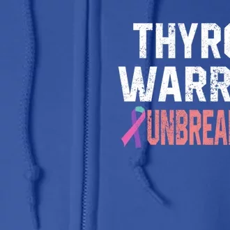 Thyroid Warrior Unbreakable Cancer Support Awareness Gift Cute Gift Full Zip Hoodie