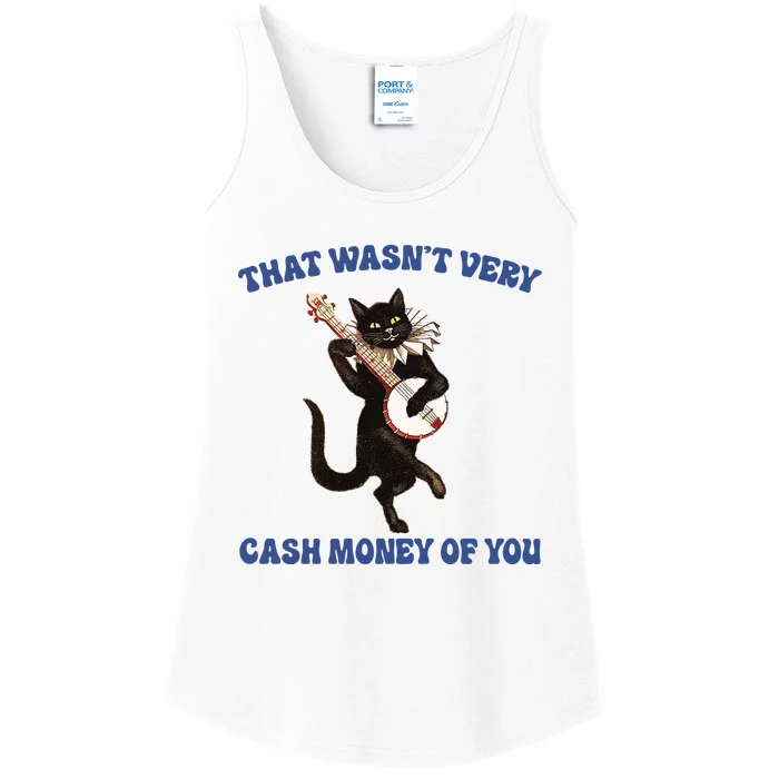 That WasnT Very Cash Money Of You Ladies Essential Tank