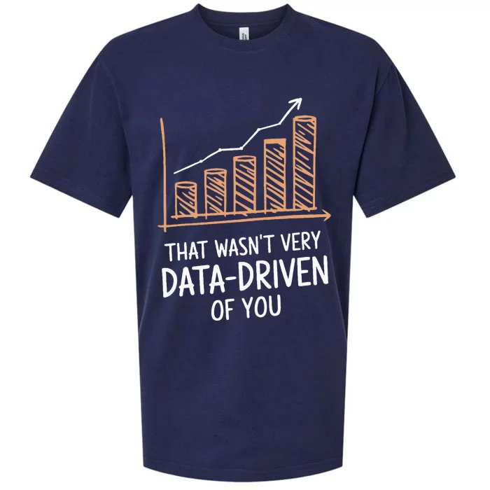 That WasnT Very Data Driven Of You Sueded Cloud Jersey T-Shirt