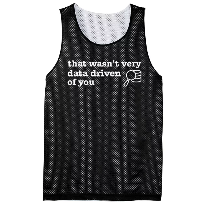 That WasnT Very Data Driven Of You Mesh Reversible Basketball Jersey Tank