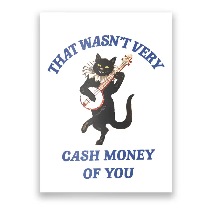 That Wasn_t Very Cash Money Of You Vintage Drawing Poster