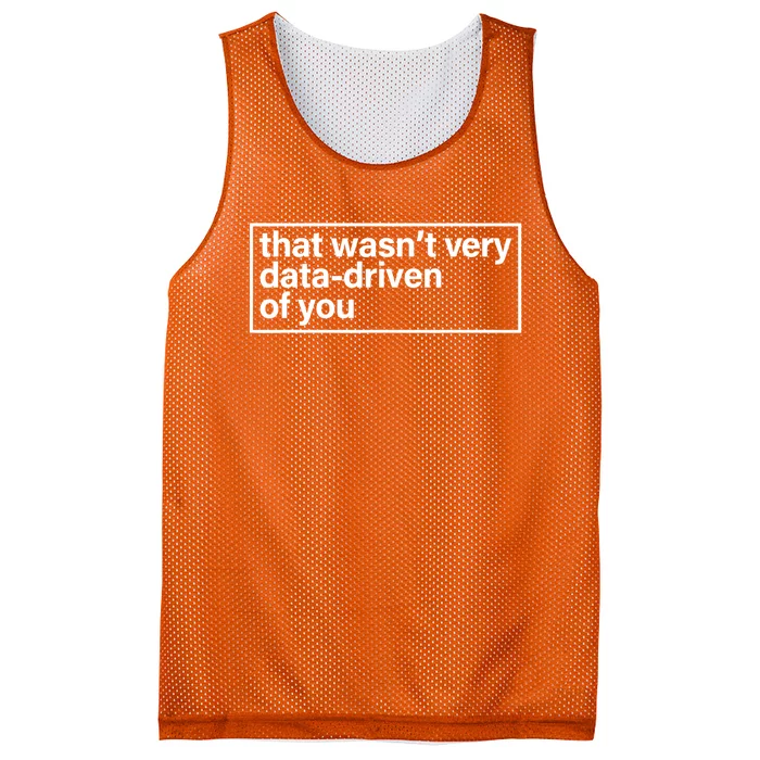 That Wasn’T Very Data Driven Of You Humor Quote Mesh Reversible Basketball Jersey Tank