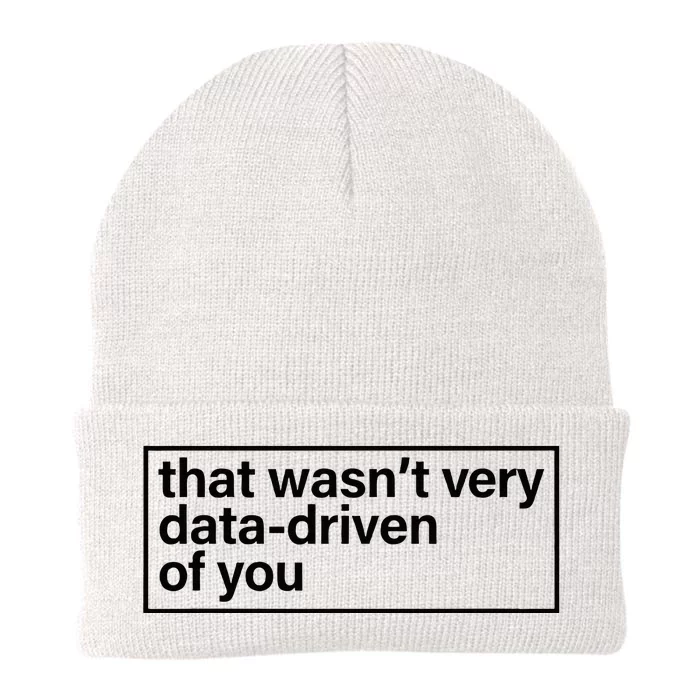 That Wasn’T Very Data Driven Of You Humor Quote Knit Cap Winter Beanie