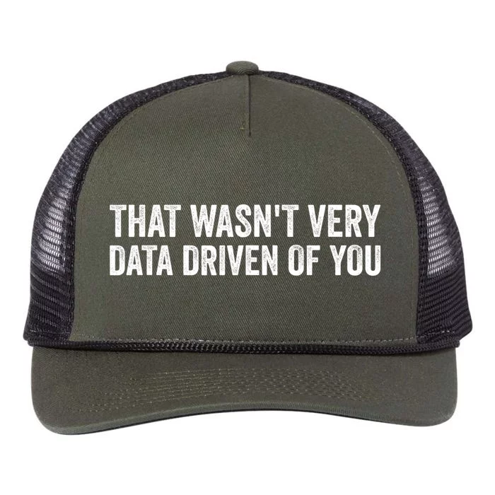 That WasnT Very Data Driven Of You Funny Data Analyst Geek Retro Rope Trucker Hat Cap