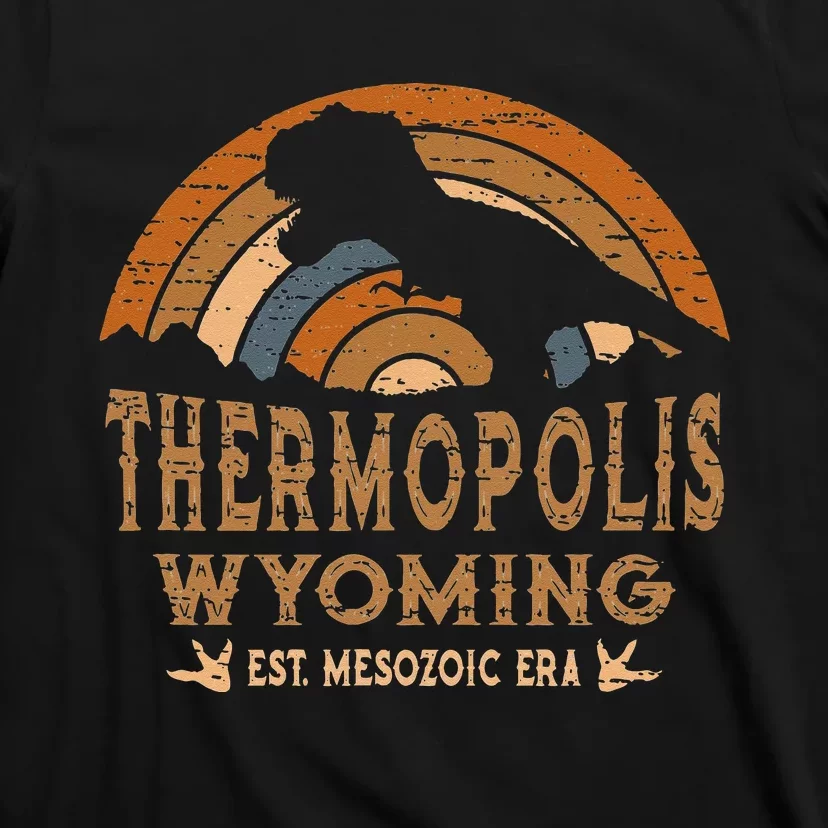 Thermopolis Wyoming WY Dino Dinosaur Paleontology T Rex T-Shirt